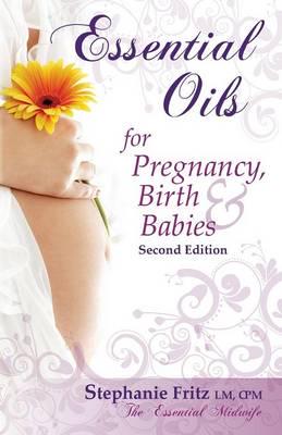Essential Oils for Pregnancy, Birth and Babies